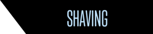 SHAVING